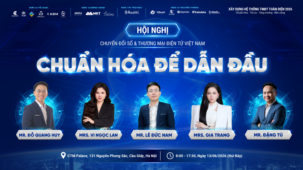  DIÊN GIẢ CỦA SỰ KIỆN HỘI NGHỊ CHUYỂN ĐỔI SỐ & THƯƠNG MẠI ĐIỆN TỬ VIỆT NAM 2026
